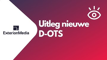 Uitleg nieuwe D-OTS | Exterion Media