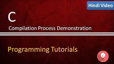 Understand C Program Compilation Process with Practical # 2 - Hindi Tutorials