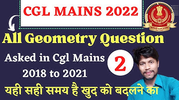 All Geometry Question asked in SSC CGL Mains 2018 to 2021| Part-2| By Mahesh Sir