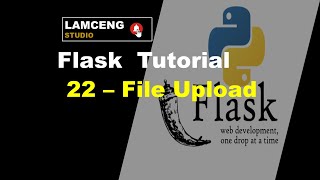 22- Python Flask Tutorial: FLASK-FILE UPLOAD