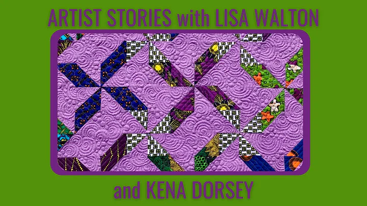 ARTIST STORIES -  Lisa Walton chats to Kena Dorsey about her vibrant quilt made of African fabrics.