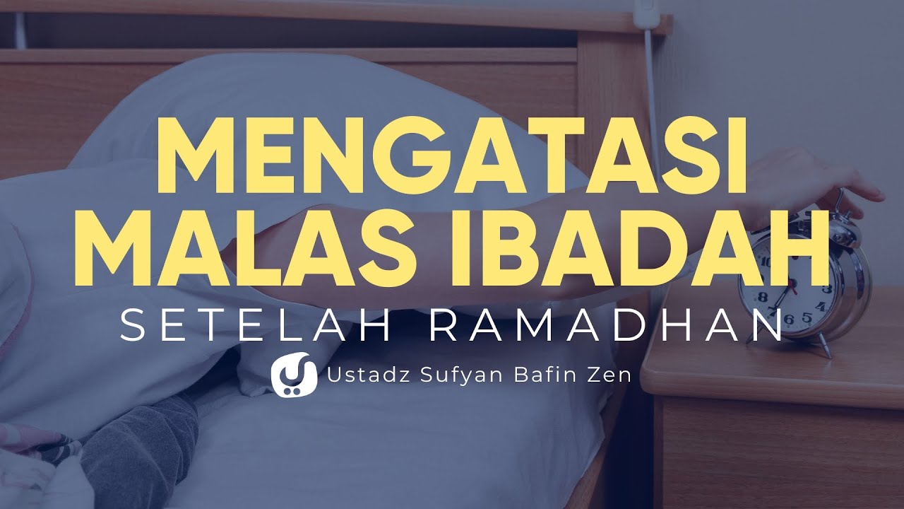 ⁣Cara Mengatasi Malas Beribadah Setelah Bulan Ramadhan - Ustadz Sofyan Bafin Zen - Ceramah Agama