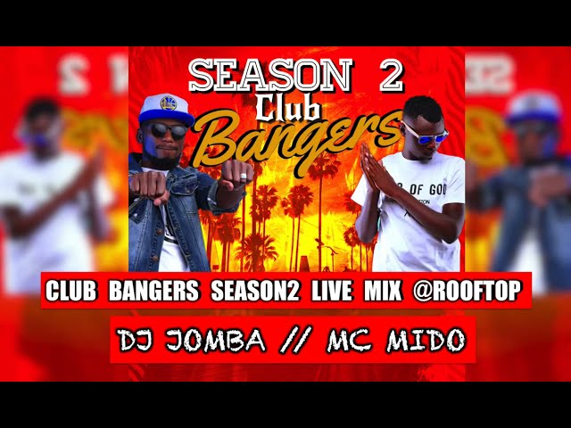 SEASON2 DJ JOMBA MC MIDO - CLUB BANGERS LIVE @EAGLESNEST class=
