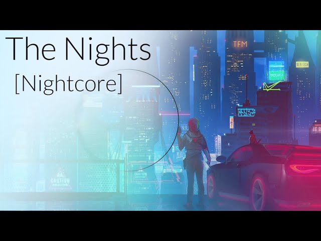 The Nights [Nightcore] class=