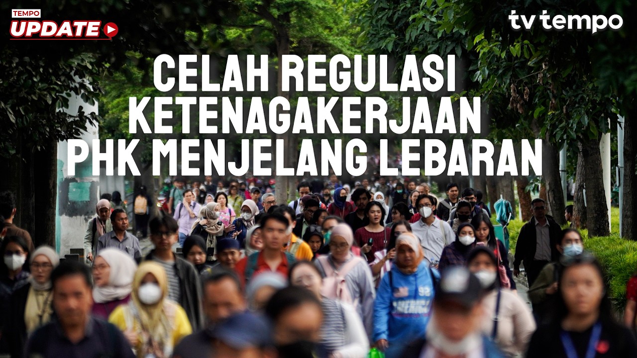 Celah Regulasi Ketenagakerjaan PHK Menjelang Lebaran