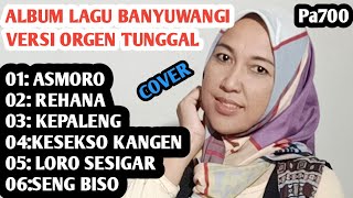 ALBUM TERPOPULER LAGU LAGU BANYUWANGI VERSI ORGEN TUNGGAL