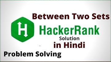 Between Two Sets || Hackerrank Solution || Java || Hindi