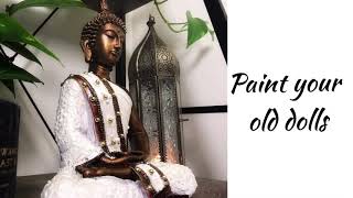 Buddha Decor/Paint your old Dolls