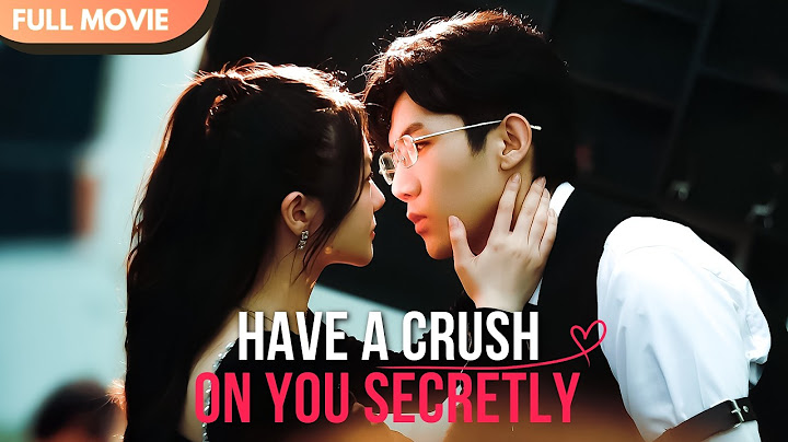 [ENG  SUB] Have a Crush on You Secretly | Full #cdrama #mustwatch