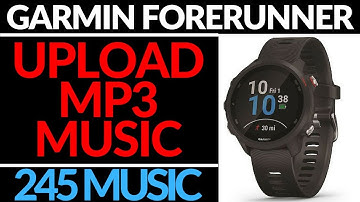 How to Upload Music to Your Garmin Forerunner 245 Music