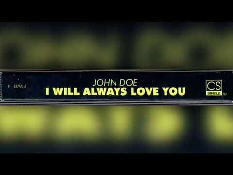 John Doe ~ I Will Always Love You