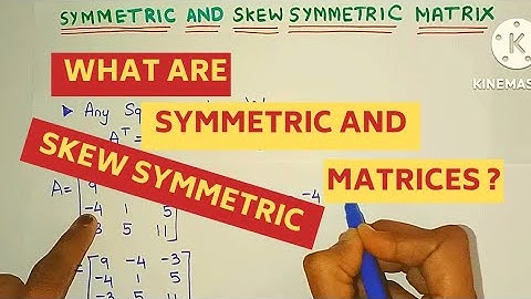 Hoe controleer je of een matrix symmetrisch of scheefsymmetrisch is? | Symmetrische en scheefsymm...