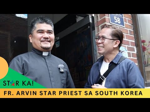 Fr. Arvin Pinoy Priest Star Sa South Korea | Star Ka