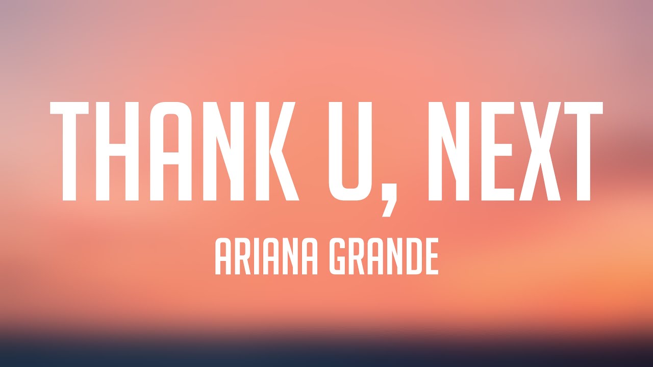 Ariana Grande Thank U Next Tekst Thank U, Next - Ariana Grande {Lyrics Video} 💞 - YouTube