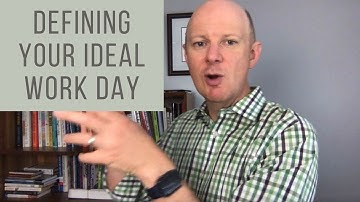 Defining Your Ideal Work Day