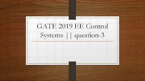 GATE 2019 EE Control Systems || Question -3