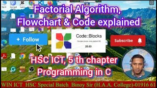 Factorial Algorithm, Flowchart & Code  Explained:  || HSC ICT || 5th Chapter || C Programming ||