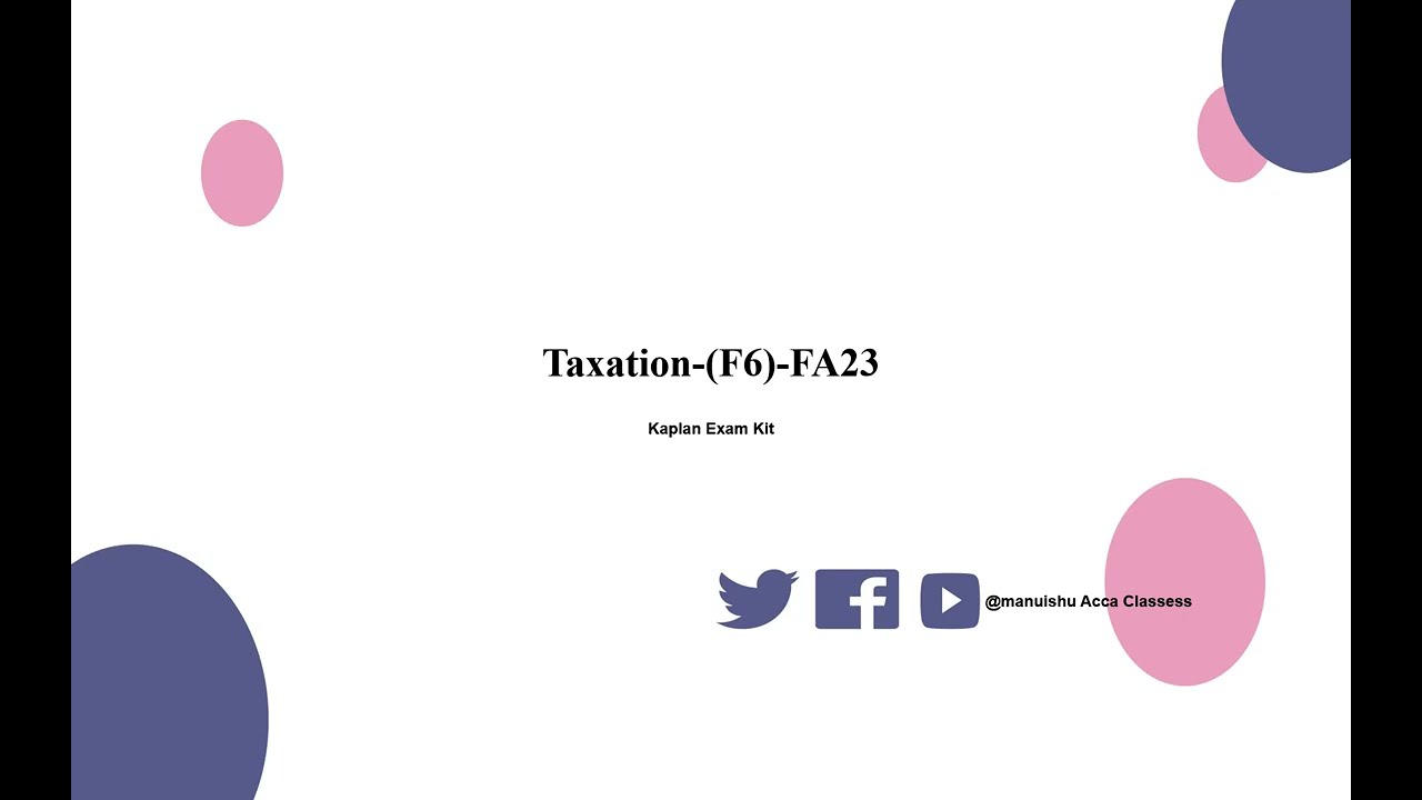 Taxation-UK FA23 (F6) -Valid for Jun 2024-March2025 (Part-3)