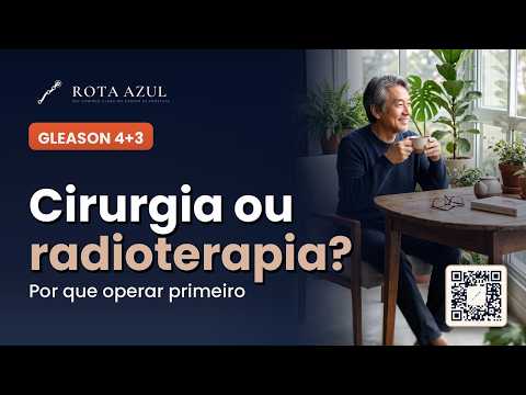Gleason 7: a ordem do tratamento muda tudo? Cirurgia vs. radioterapia