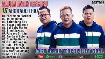 Arghado Trio - Kompilasi Lagu Batak Terbaru 2025 Lagu Batak Pilihan Terbaik Full Album Enak Didengar