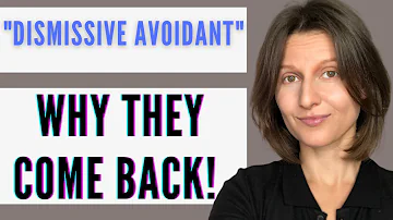 Dismissive Avoidant Breakup | 6 Reasons The Avoidant Ex Comes Back!