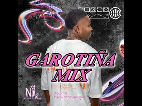 GAROTIÑA MIX / DJ NITI2 by MEZCLA ❌