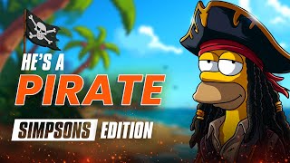 He's a Pirate - Pirates of the Caribbean | EPIC Simpsons Version