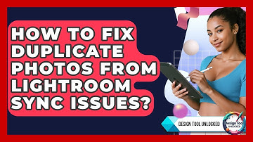 How To Fix Duplicate Photos From Lightroom Sync Issues? - Design Tool Unlocked