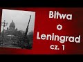 Bitwa o leningrad cz 1 inwazja