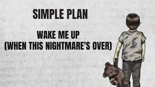 Simple Plan - Wake Me Up (When This Nightmare&#39;s Over) (Lyric Video)