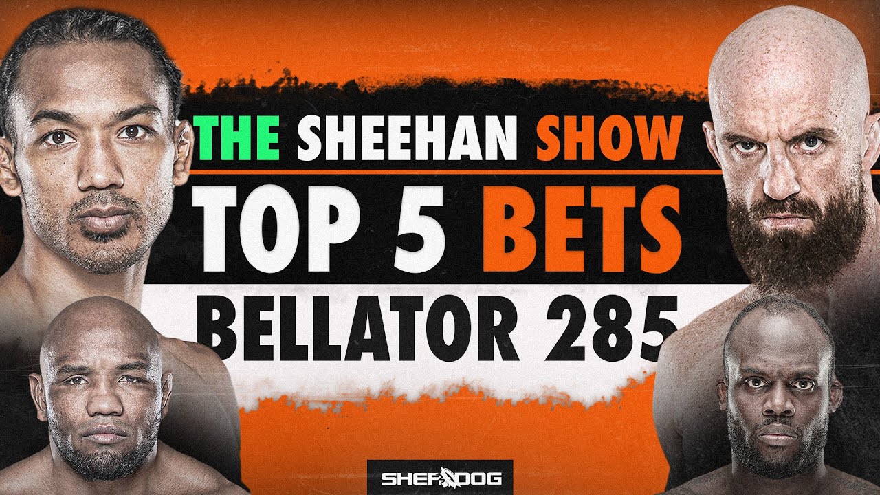 TOP 5 BETS - Bellator 285 Betting Tips / Picks / Predictions (The Sheehan Show)