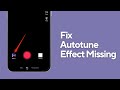 Fix Auto tune Effect Missing On TikTok