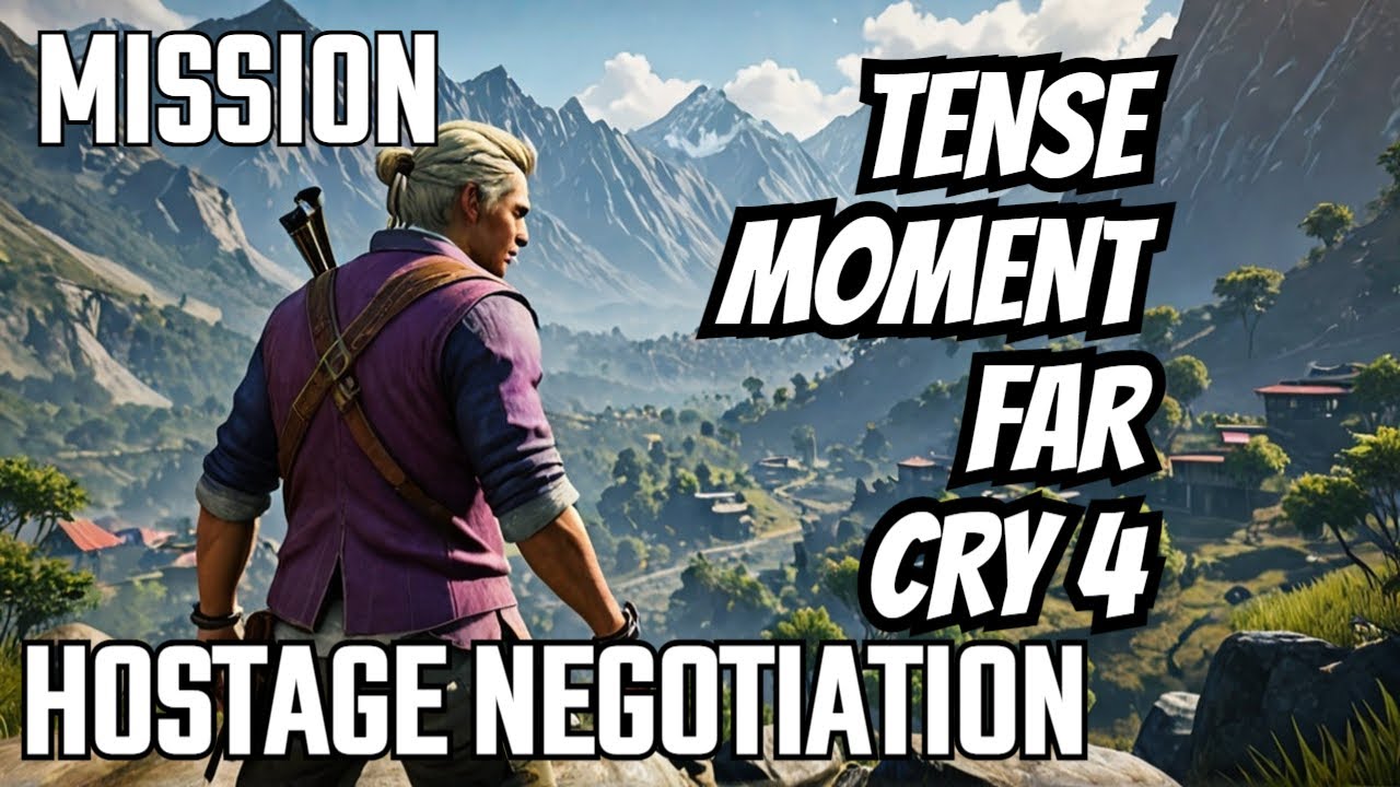 Far Cry 4 Mission Hostage Negotiation - Best Tips and Tricks