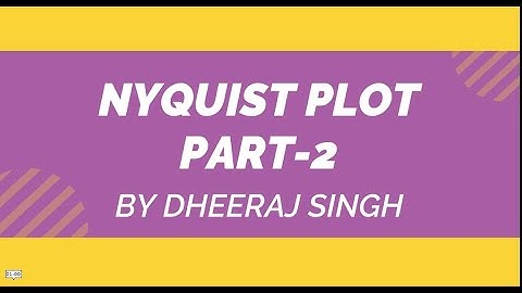 NYQUIST PLOT | PART 2 | CONTROL SYSTEM | BY DHEERAJ SINGH