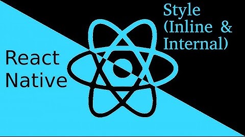 React-Native tutorial #10 Style | inline and internal