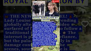 Lady Louise Windsor Refuses Royal Protocol In Viral Video