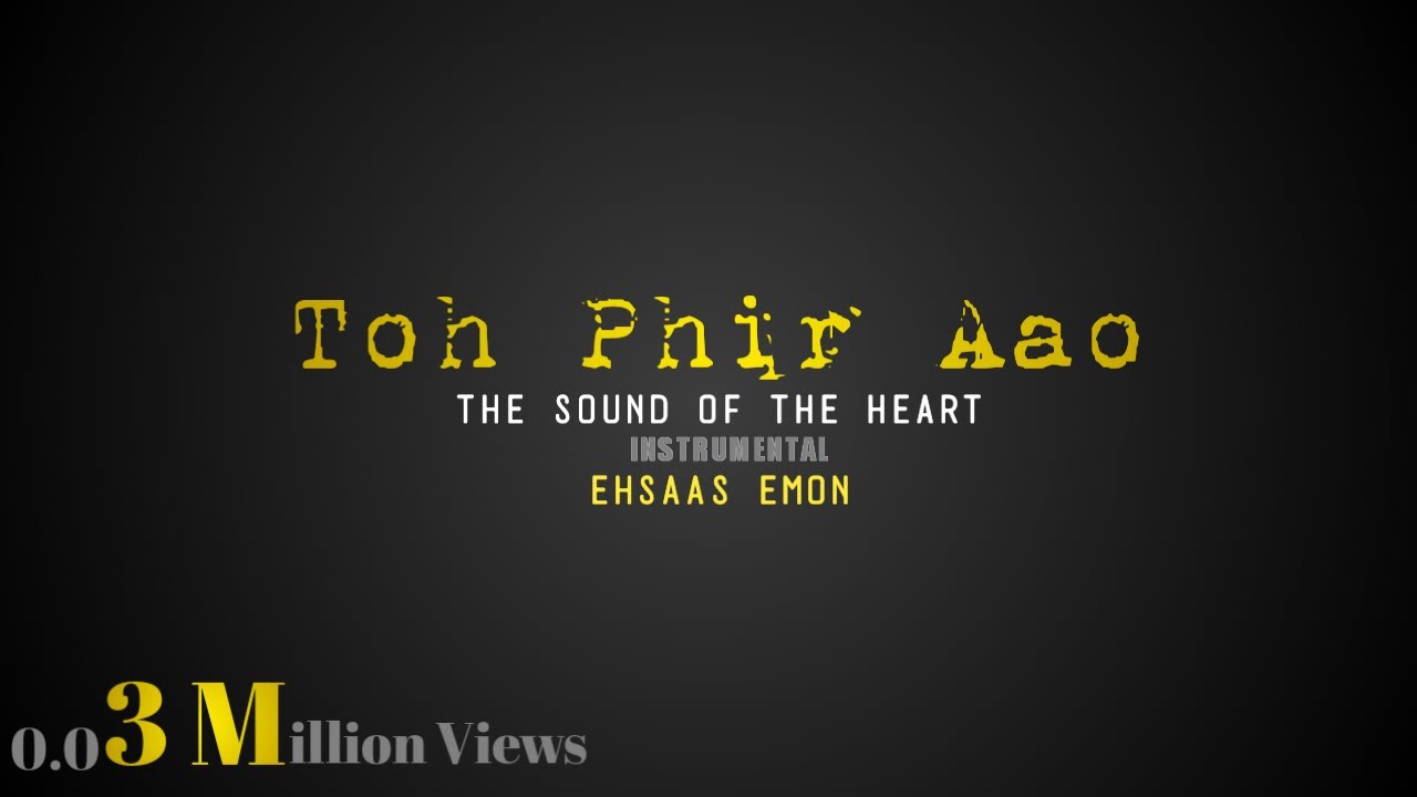 Toh Phir Aao   The Sound Of The Heart Instrumental feat Ehsaas Emon