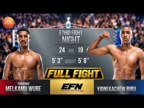 Ethio Fight Night | መልካሙ VS ይድነቃቸው | Melkamu VS Yidnekachew