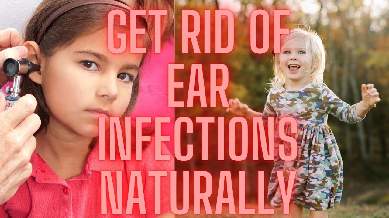 Get Rid of Ear Infections without the Use of Antibiotics YouTube