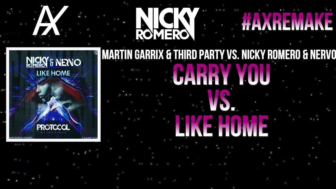 Martin Garrix & Third Party vs. Nicky Romero & NERVO - Carry You vs. Like Home (Nicky Romero Mashup)