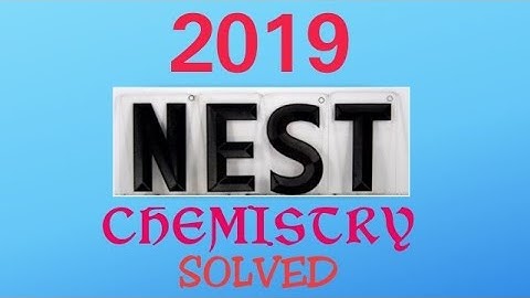 NEST 2019 chemistry solved