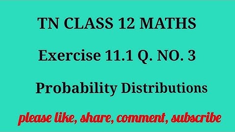 Tn 12 maths| exercise 11.1|q. no.3| state board |probability distributions|chapter 11|gmrrao maths|