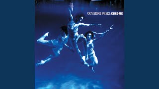 Video thumbnail of "Catherine Wheel - Broken Head"