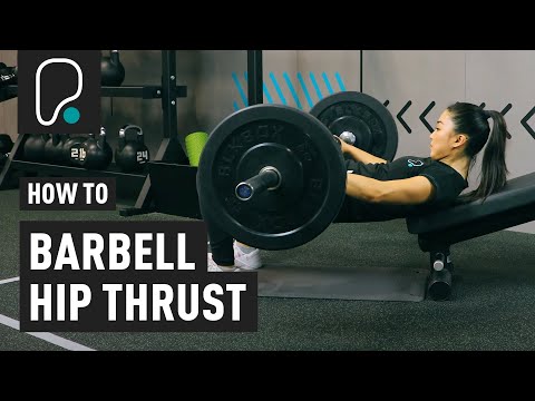 How To Do A Barbell Hip Thrust