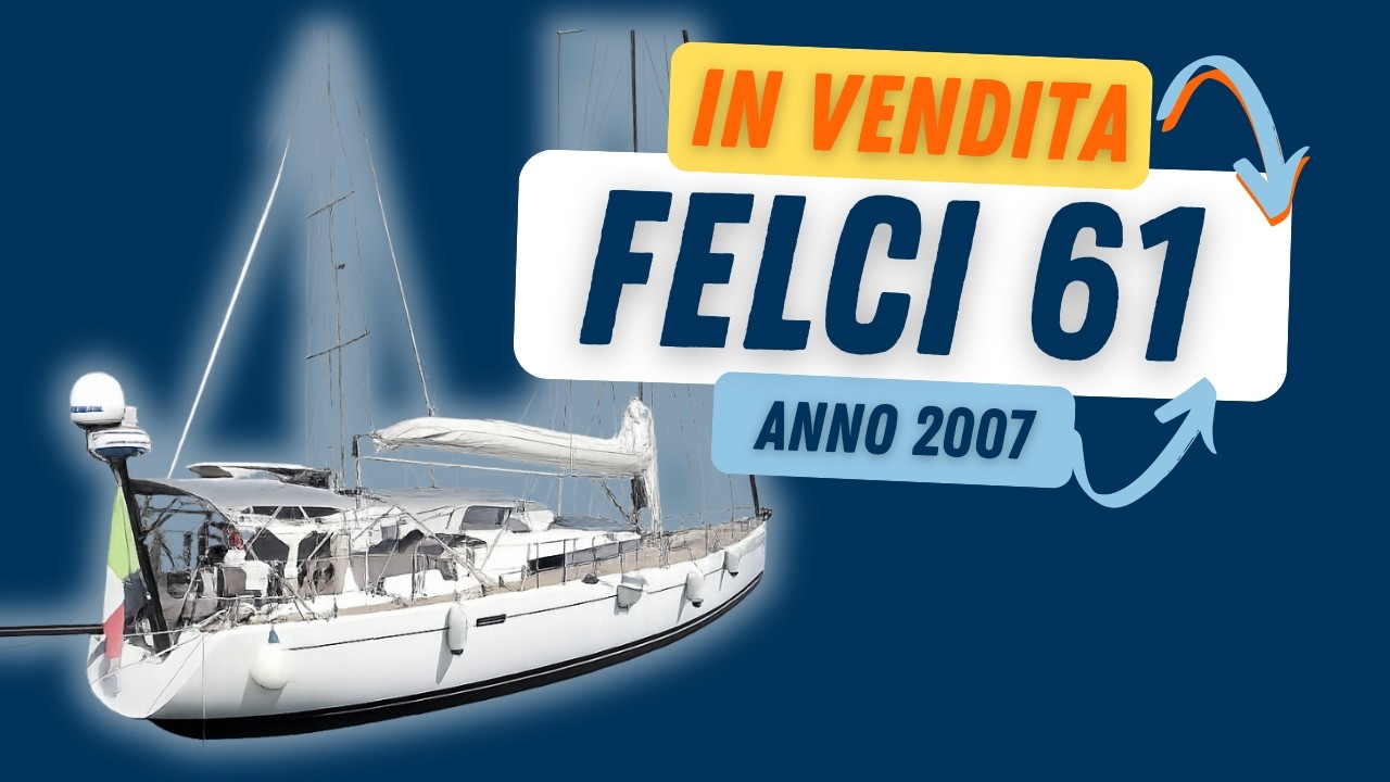 ⁣Felci 61 usata in VENDITA ESCLUSIVA | Video-Visita On Board
