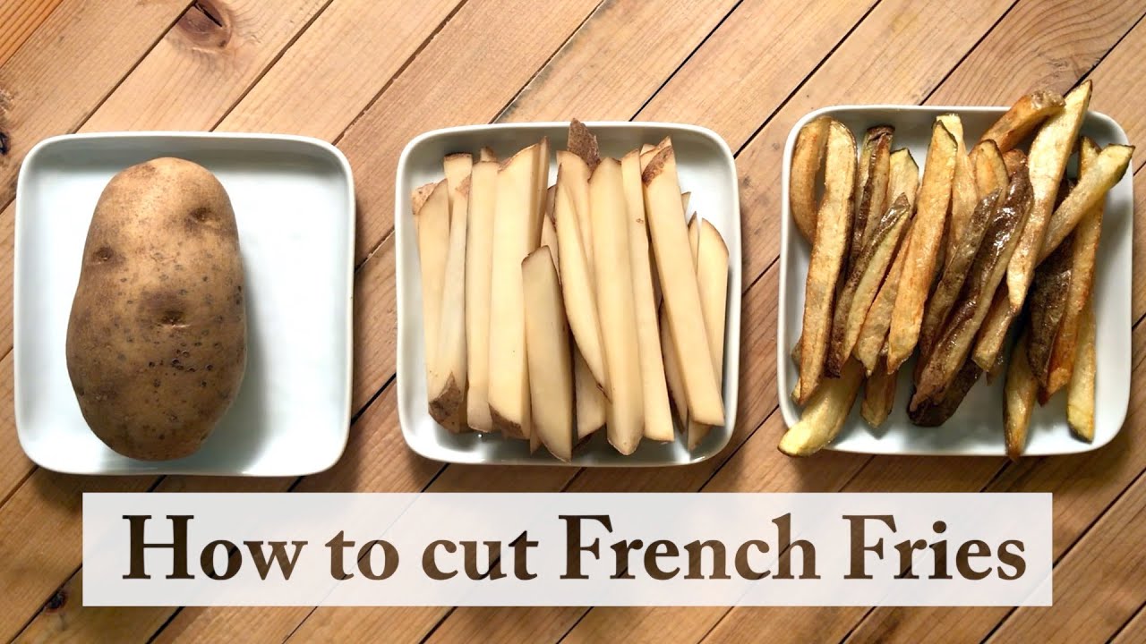 How to Cut French Fries