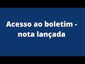Acesso ao boletim - nota lançada