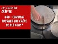 Les tutos du crepier 08  comment tourner une crpe de bl noir