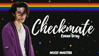 Checkmate - Conan Gray (Lyrics)