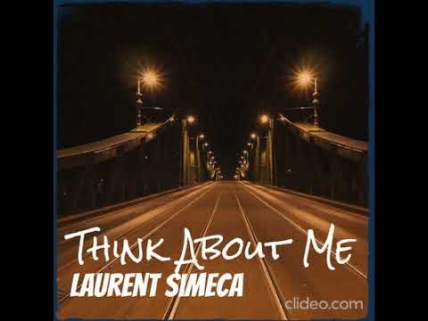 Laurent Simeca Think About Me 